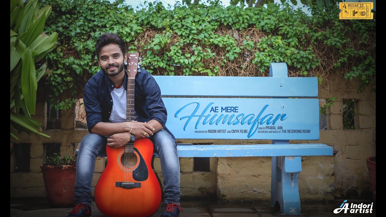 Ae Mere Hamsafar | Prabal Jain | Indori Artist | CMYK Films