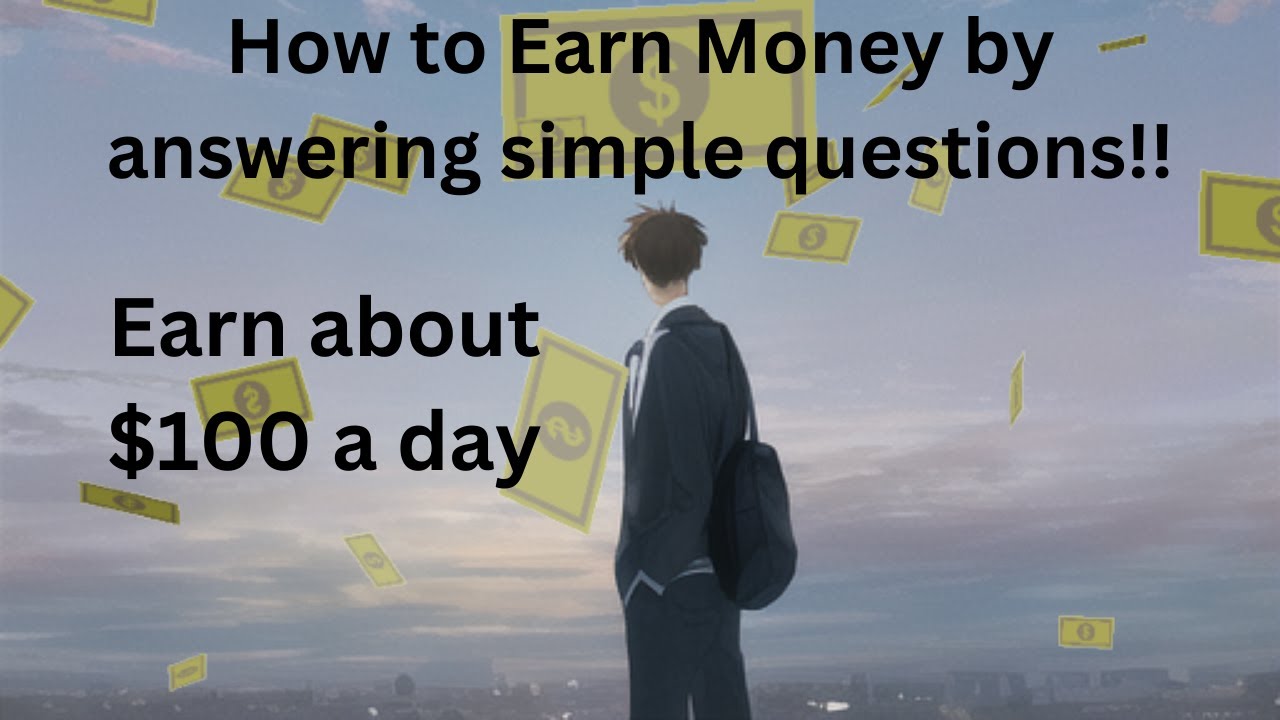 How to earn money by answering simple question!! Earn $100 a day. - YouTube