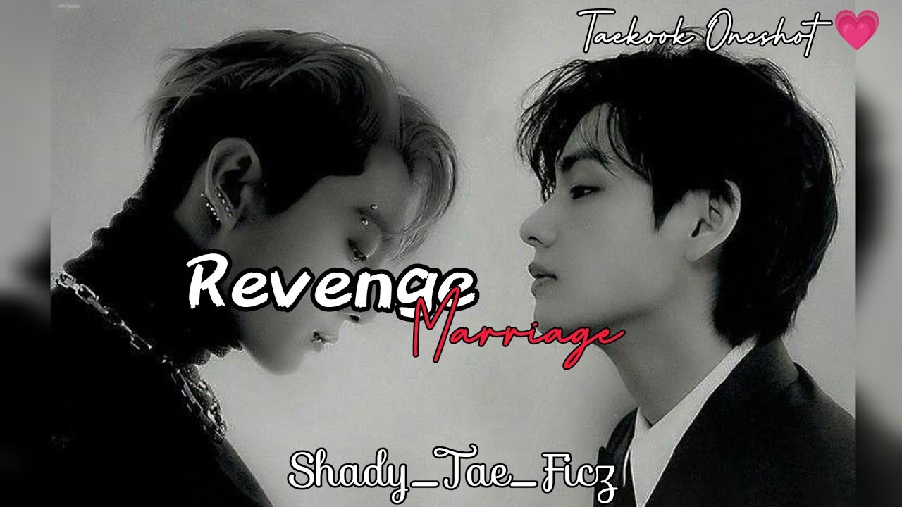 Revenge Marriage Taekook Oneshot 💗🫂 