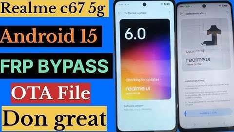 All Realme oneplus Android 15 FRP game over? Realme c67 5g Android 15 frp ota file? Realme c67 frp 