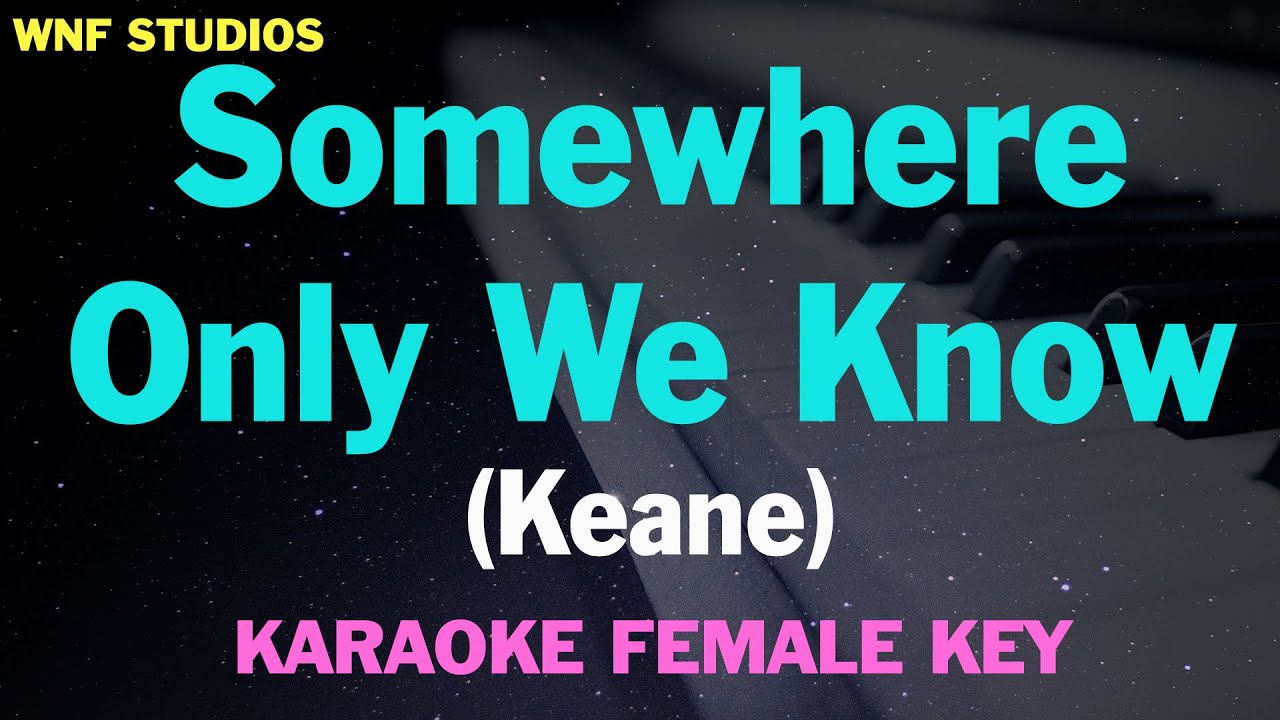 Keane - Somewhere Only We Know (Karaoke Female Key) Higher Key