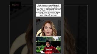 Paris Jackson Reveals Michael Jackson Used Books as "Currency" for Toys.