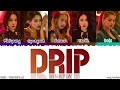 HINAPIA (희나피아) - 'DRIP' Lyrics [Color Coded_Han_Rom_Eng]