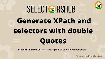 SelectorsHub Pro: Generate XPath and CSS Selectors with double quotes or single quote | xpath plugin