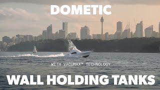 DOMETIC | Wall Holding Tank Series with VacuMax™ Technology