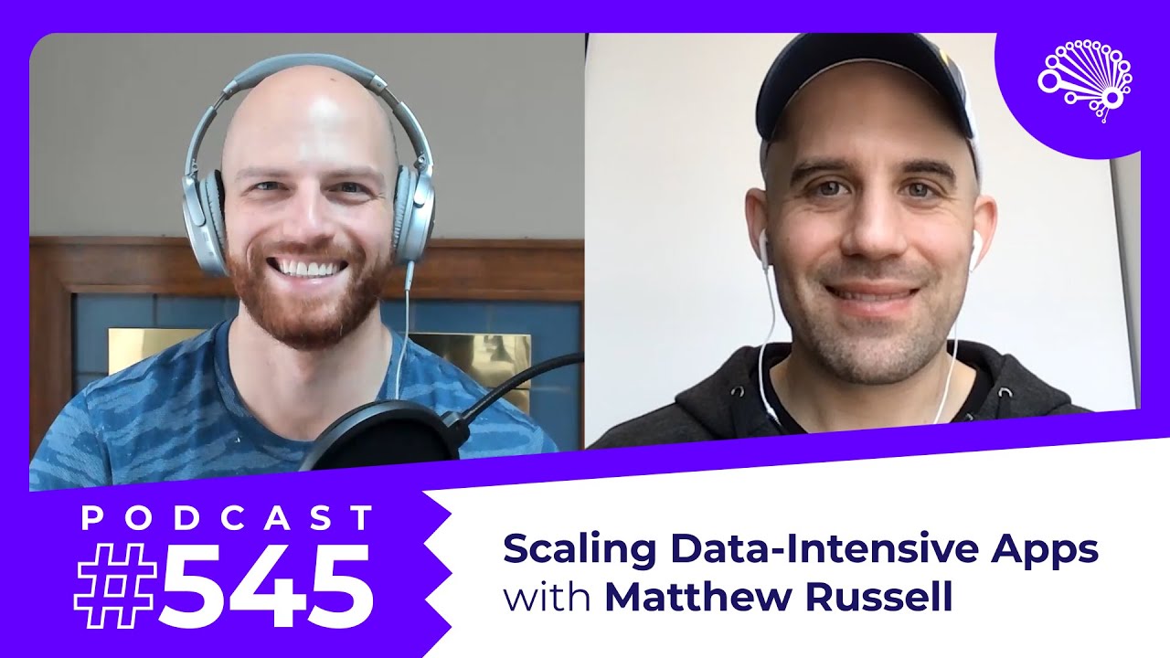 Scaling Data-Intensive Real-Time Applications — with Matthew Russell