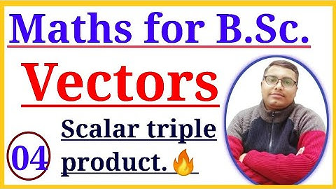 Scalar triple product | Vectors BSc | Part  2 maths BSc | BSc part 2 math | BSc subsidiary math