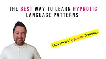 The Best Way To Learn Hypnotic Language Patterns (Advanced Hypnosis Training)