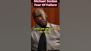 Michael Jordan : Fear Of Failure