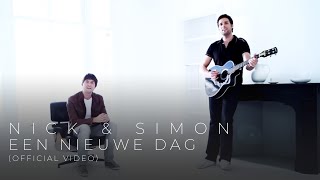 Video thumbnail of "Nick & Simon - Een Nieuwe Dag (Official Video)"