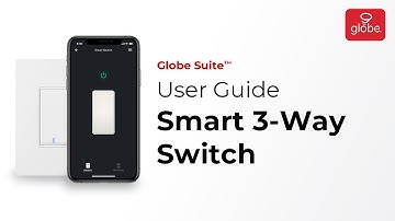Smart 3-Way Switch – Set Up and User Guide | Globe Smart Home
