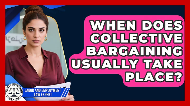 When Does Collective Bargaining Usually Take Place? | Labor and Employment Law Expert News