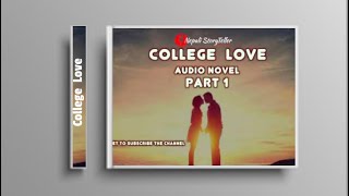 College Love I Audio Novel I PART 1 I Nepali StoryTeller