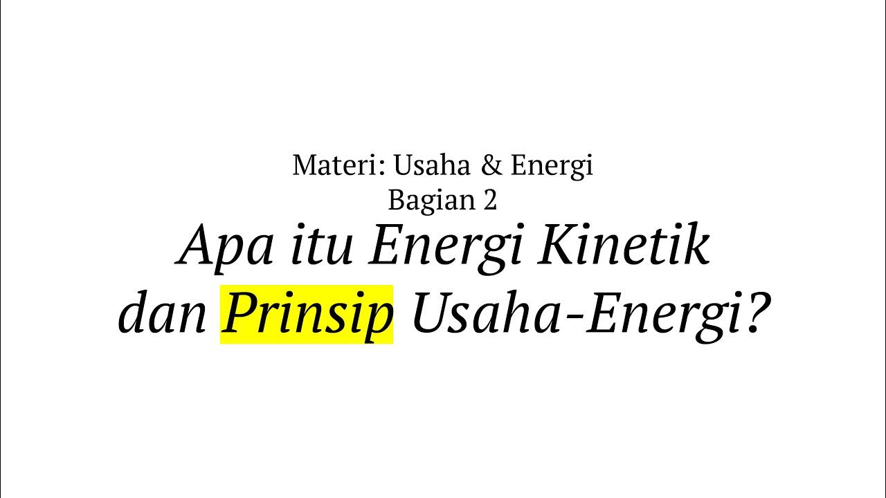 Apa Itu Energi Kinetik Dan Prinsip Usaha Energi YouTube apa-itu-energi-kinetik-dan-prinsip-usaha-energi-youtube