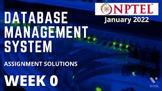 Information NPTEL | Data Base Management System | Week 0 | Assignment solution | Guide