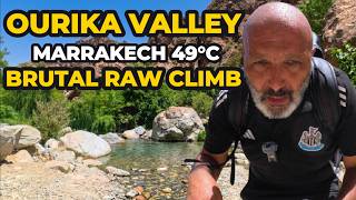OURIKA VALLEY: WHAT NO ONE SHOWS YOU! 49° BRUTAL CLIMB (SETTI FATMA) MARRAKECH