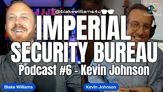 Kevin Johnson: Identity Protection & Cybersecurity Conferences - Imperial Security Bureau Podcast #6
