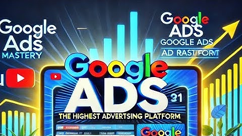 Google Ads Mastery 2025 Boost Sales & Traffic with the Best Advertising Platform