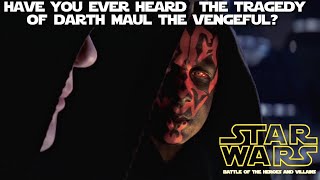 Darth Maul: From just cool looking, to actual great character  (Battle of the Heroes & Villains)