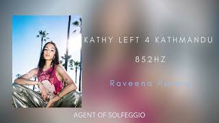 Kathy Left 4 Kathmandu - G5 852Hz - Raveena Official Audio