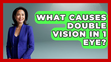 What Causes Double Vision In 1 Eye? - Optometry Knowledge Base