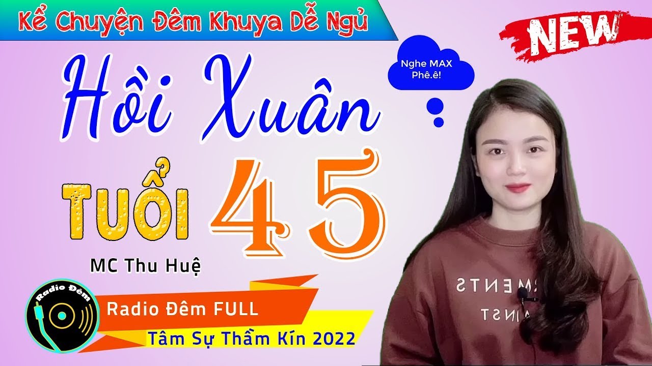 Nhất Định Phải Nghe - Hồi Xuân Tuổi 45 - Tiểu thuyết đêm khuya đặc sắc nhất 2026