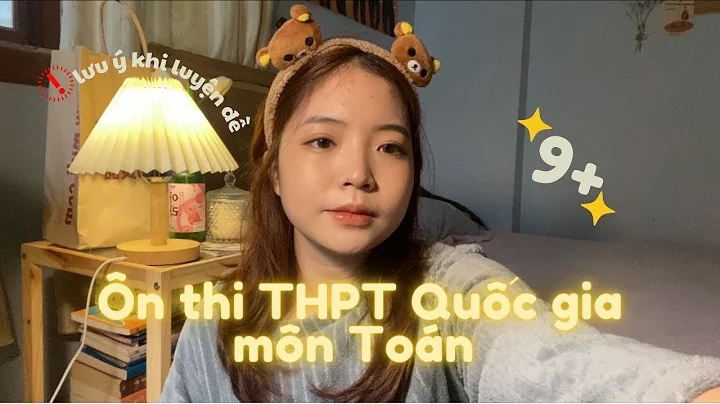 Mình đã đạt 9 điểm môn Toán THPT Quốc gia như thế nào? Ôn thi môn Toán hiệu quả// Ôn thi cùng mốc.