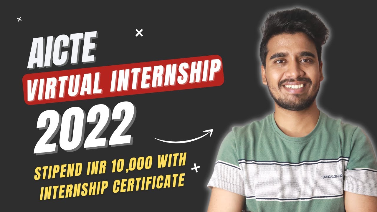 AICTE Virtual Internship 2022 Stipend INR 10,000 with Internship