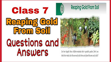 Class 7 || Reaping Gold From Soil || Complete Notes ||