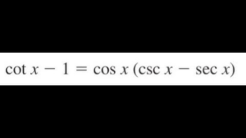 cot x - 1 = cos x(csc x - sec x)