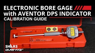 Aventor Electronic Bore Gage With Dps Indicator Calibration Guide