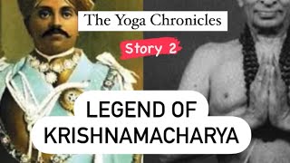 The Legend of Krishnamacharya | Story 2-The Yoga Chronicles