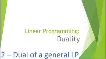 Linear Programming Duality 2: Dual of a general LP (maximization)