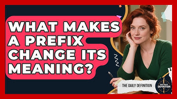 What Makes A Prefix Change Its Meaning? - The Daily Definition