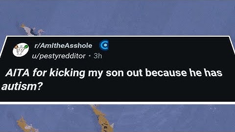 AITA For kicking My Son Out Because He Has Autism!! REDDIT STORIES For You To Relax!