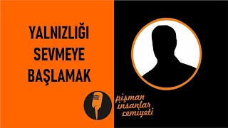 Pi Cemiyeti - Yalnızlığı Sevmeye Başlamak
