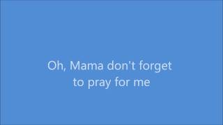 Mama Please Don't Forget to Pray for Me chords