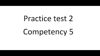 Practice test #2 competency 5
