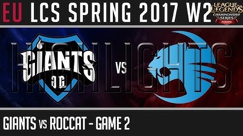 Giants vs Roccat Game 2 - EU LCS Highlights W2D4 Spring 2017 - GIA vs ROC G2