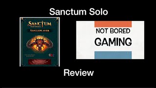 Not Bored Gaming Bitesize - Sanctum Solo Review