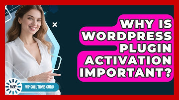 Why Is WordPress Plugin Activation Important? - WP Solutions Guru