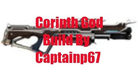 Corinth GOD Build by CaptainP67