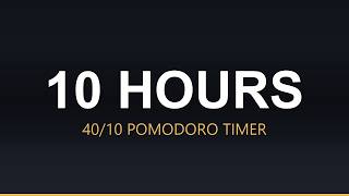 10 Hour Pomodoro Timer - 40/10 Deep Work and Study Session