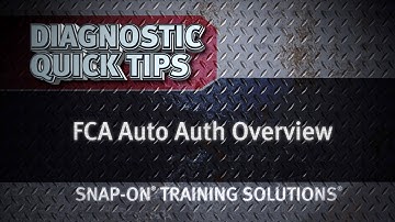 Part II: Secured Systems Access - FCA Auto Auth Quick Tip | Snap-on® Training Solutions®
