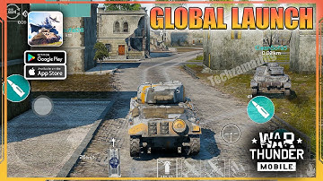 War Thunder Mobile Global Launch Gameplay (Android, iOS)