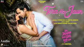 Tera Ho Jaun (Audio) | Hai Jawani Toh Ishq Hona Hai | Varun Dhawan, Pooja Hegde | Stebin,Jonita,Vayu
