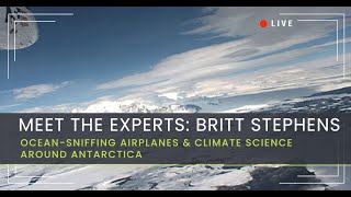 NCAR|UCAR Meet the Experts: Ocean-Sniffing Airplanes and Climate Science in Antarctica