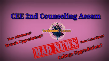 CEE Assam 2nd Counseling 2021 | Branch Upgradation | College Upgradation | 2nd Allotment | TechnoloG