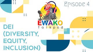 Ewako Talkpod Edisi 4_DEI (Diversity, Equity & Inclusion)