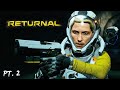 This Game Has Me Hooked! - First Time Playing Returnal (Pt 2)